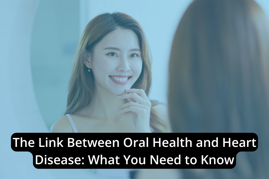 A woman smiles at her reflection in a mirror, contemplating the vital link between oral health and heart disease. The text reads: "The Connection You Need to Know.