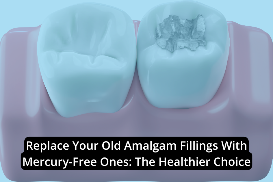 A dental model displays two teeth: one with an amalgam filling and the other unfilled. The text encourages, "Choose Mercury-Free Fillings: A Healthier Choice for Your Smile.