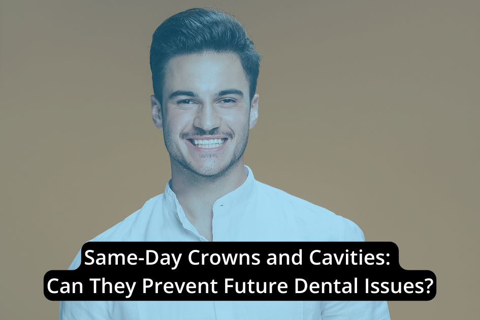 A man in a white shirt smiles against a neutral background. The text overlay reads, "Same-Day Crowns and Cavities: Can They Prevent Future Dental Issues?" Discover how addressing cavities promptly can mitigate dental issues with innovative same-day crown solutions.